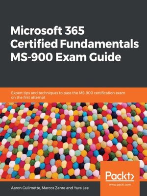 cover image of Microsoft 365 Certified Fundamentals MS-900 Exam Guide